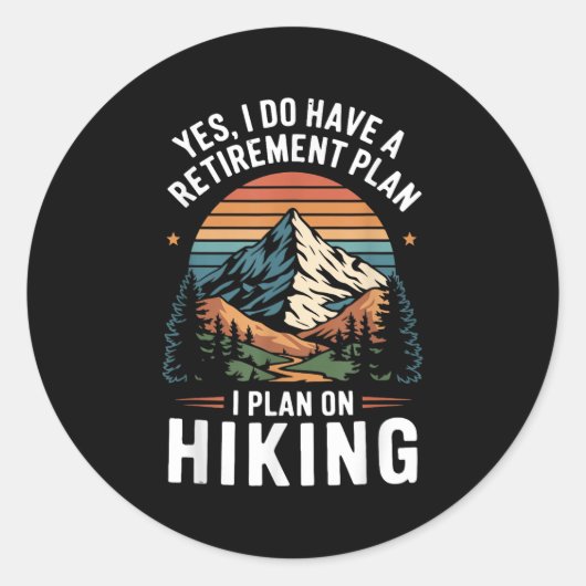 Hiker Funny Retirement Plan - Plan On Hiking  ラウンドシール (正面)
