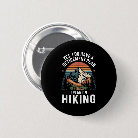 Hiker Funny Retirement Plan - Plan On Hiking  缶バッジ (正面&裏面)