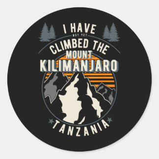 Hiker Have Not Climbed - Climber Hiking Mount Kili ラウンドシール