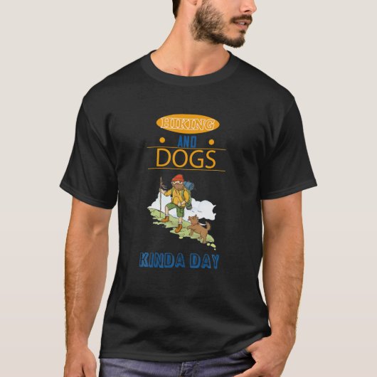 Hiking And Dogs Hiker Lover Cute Joke Novelty Tシャツ (正面)