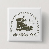 Hiking dad funny hiker cool father 缶バッジ (正面)