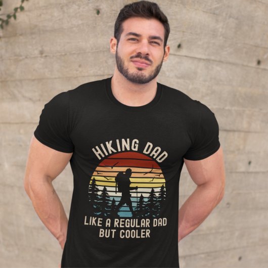Hiking Dad Like a Regular Dad But Cooler Tシャツ