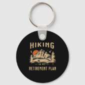 Hiking Is My Retirement Plan Funny Hiking  キーホルダー (正面)