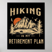Hiking Is My Retirement Plan Funny Hiking  ポスター (正面)