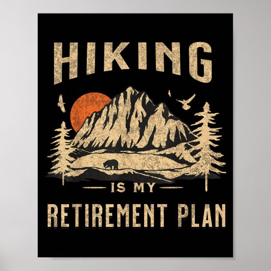 Hiking Is My Retirement Plan Funny Hiking  ポスター (正面)