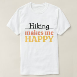 Hiking Makes Me Happy Quote Vibrant Modern Nature Tシャツ