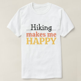 Hiking Makes Me Happy Quote Vibrant Modern Nature Tシャツ
