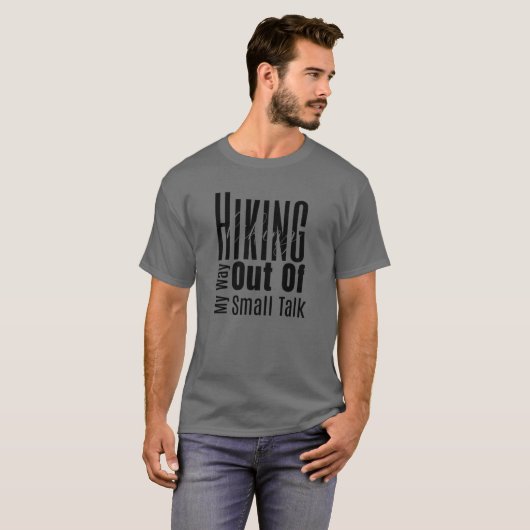 Hiking My Way Out of Small Talk Funny Unisex Tシャツ (正面フル)