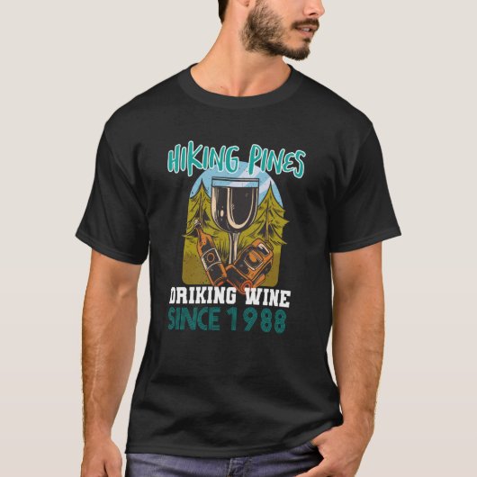 Hiking pines drinking wine since 1988 tシャツ (正面)