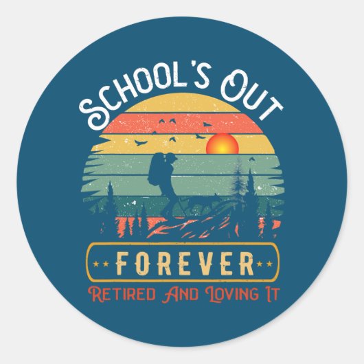 Hiking Retirement Teacher School Is Out Forever ラウンドシール (正面)
