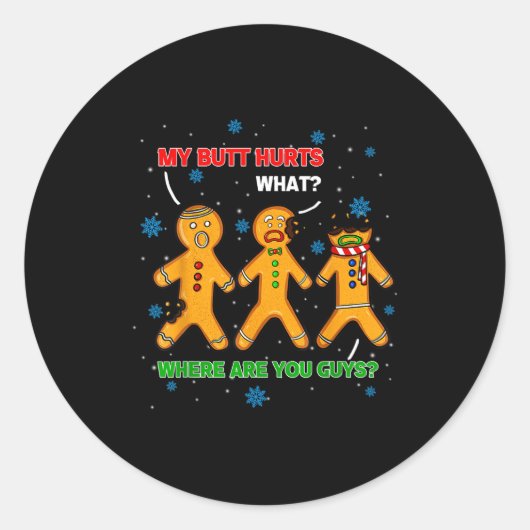 Hilarious Gingerbread Cookie My Butt Hurts Xmas Hu ラウンドシール (正面)