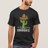 Hilarious Graduation Humor - Saying Nacho Average Tシャツ (正面)