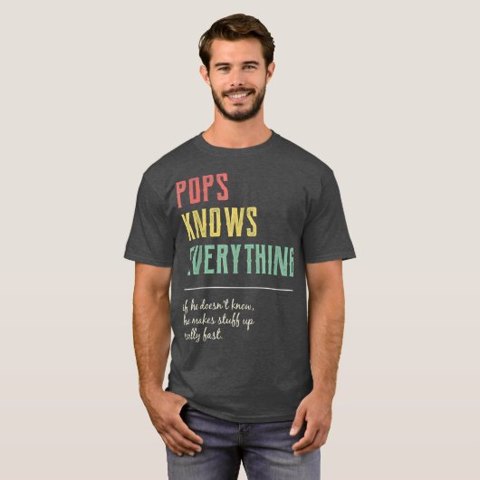 Hilarious Pops  for Grandpa Pops Knows Tシャツ (正面フル)