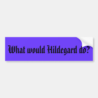 Hildegardは何をしますか。 バンパーステッカー