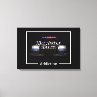 Hill Street Blues Addiction キャンバスプリント