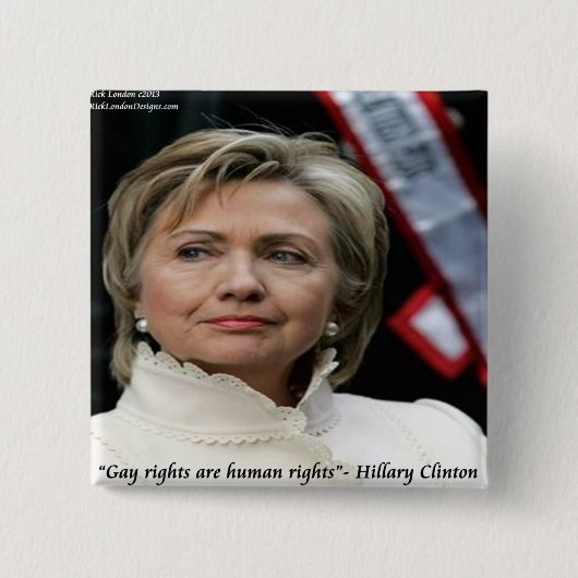 Hillary Clinton ゲイの権利の引用 缶バッジ (正面)