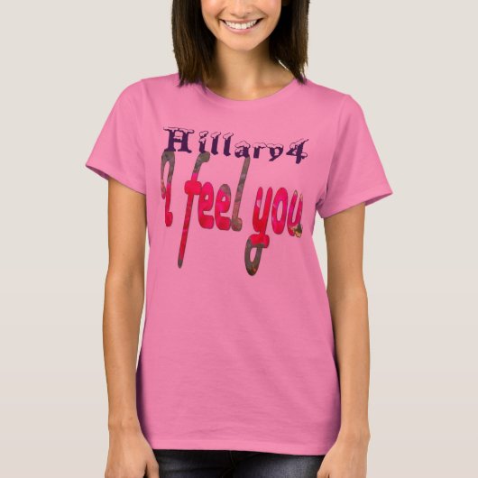 Hillary USAに投票する私はあなた感じと一緒に強く Tシャツ (正面)