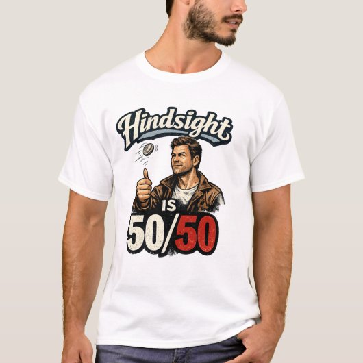 Hindsight is 50/50 tシャツ (正面)
