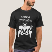 Hip Dysplasia Screw Dysplasia Awareness Tシャツ (正面)
