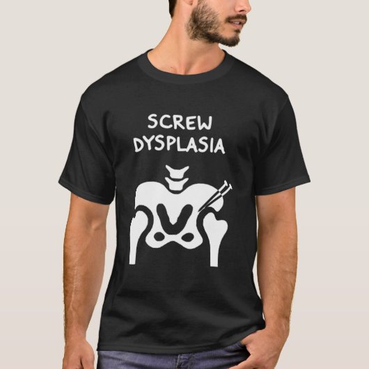 Hip Dysplasia Screw Dysplasia Awareness Tシャツ (正面)
