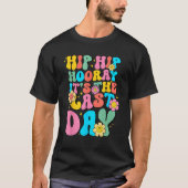 Hip Hip Hooray Its Last Day of School Hello Summer Tシャツ (正面)