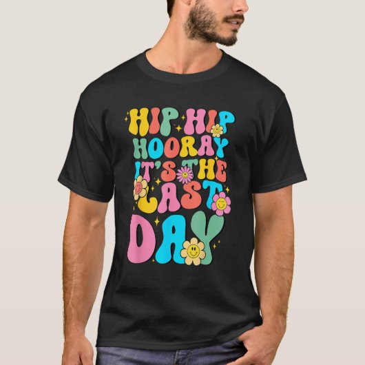 Hip Hip Hooray Its Last Day of School Hello Summer Tシャツ (正面)