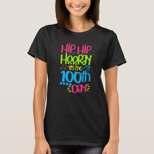 Hip Hooray It's The 100th Day Of School Happy 100 Tシャツ (正面)