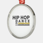 HIP-HOP DANCE MY SUPERPOWER メタルオーナメント (左)