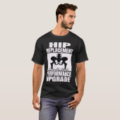 Hip Replacement I Call A Performance Upgrade Hip S Tシャツ (正面フル)