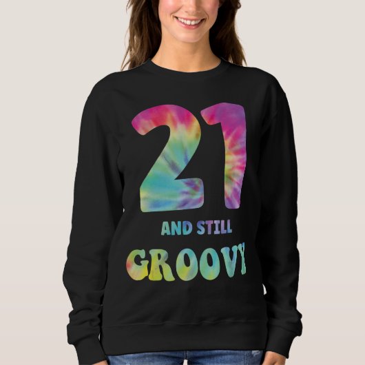 Hippie絞り染め21とStill Groovy 21の誕生日6 スウェットシャツ (正面)