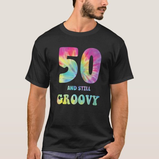 Hippie絞り染め50とStill Groovy 50誕生日6 Tシャツ (正面)