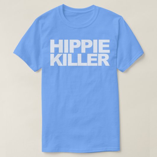 Hippie Killer Funny Quote Tシャツ (デザイン正面)