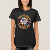 Hippie Quote Groovy Peace Turn On Tune In And Drop Tシャツ (正面)