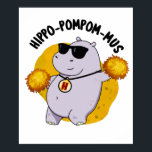 Hippo-pompom-mus Funny Animal Hippo Pun ポスター<br><div class="desc">Hippo-pompom-mus Funny Animal Hippo Pun features a cute hippo doing a jig with his pom poms . Perfect pun gift for family and friends who love cute animal hippo puns.</div>