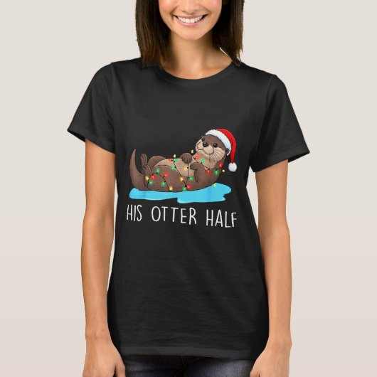 His And Her Otter Half Santa Hat Couple Christmas  Tシャツ (正面)