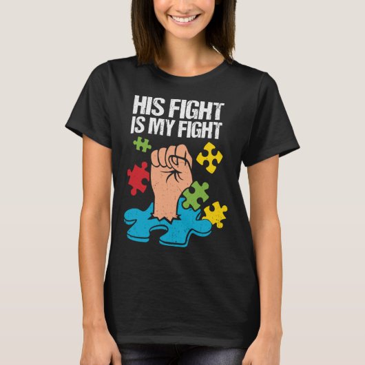 His Fight Is My Fight Autism Awareness Family Supp Tシャツ (正面)