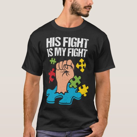 His Fight Is My Fight Autism Awareness Family Supp Tシャツ (正面)