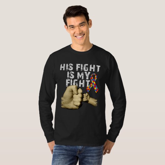 His Fight Is My Fight Autism Awareness Support Mon Tシャツ (正面フル)
