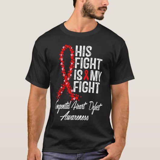 His Fight is My Fight CHD Congenital Heart Defect  Tシャツ (正面)