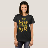 His Fight Is My Fight Childhood Cancer Awareness  Tシャツ (正面フル)