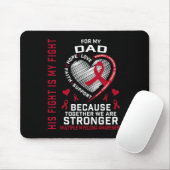 His Fight Is My Fight Dad Multiple Myeloma Awarene マウスパッド (マウス)