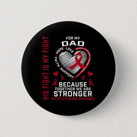 His Fight Is My Fight Dad Multiple Myeloma Awarene 缶バッジ (正面)