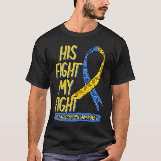 His Fight Is My Fight Down Syndrome Blue And Yello Tシャツ (正面)