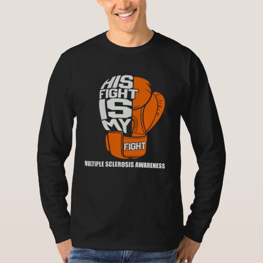 His Fight Is My Fight For Multiple Sclerosis Aware Tシャツ (正面)