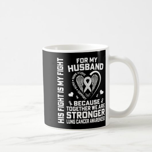His Fight Is My Fight For My Husband - Lung Cancer コーヒーマグカップ (右)
