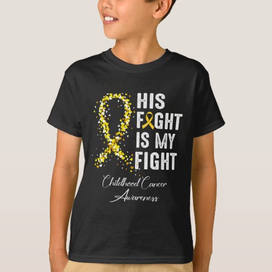 His Fight Is My Fight Gold Ribbon Childhood Cancer Tシャツ (正面)