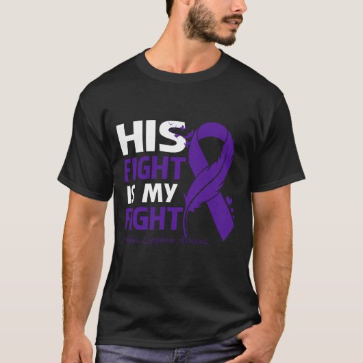 His Fight Is My Fight HODGKIN'S LYMPHOMA AWARENESS Tシャツ (正面)