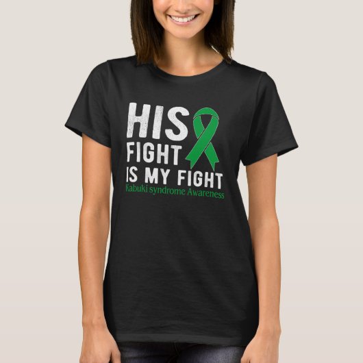His fight is my fight Kabuki Syndrome Tシャツ (正面)