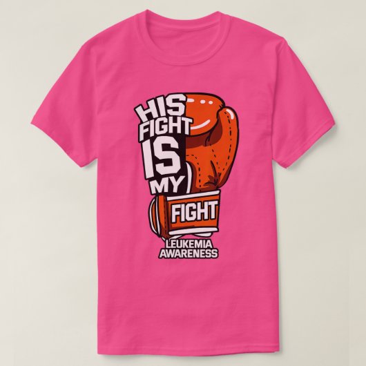 His Fight Is My Fight Leukemia Awareness Blood Can Tシャツ (デザイン正面)