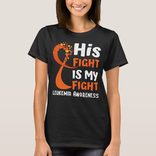 His Fight Is My Fight Leukemia Awareness Orange Ri Tシャツ (正面)